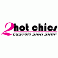 2Hot Chics Custom Sign Shop