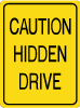 Caution Hidden Drive 