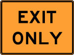 Exit Only Road Sign 