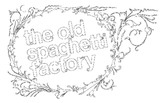 The Old Spaghetti Factory