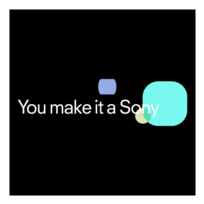 You Make It A Sony